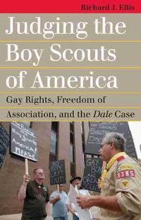 Cover image for Judging the Boy Scouts of America: Gay Rights, Freedom of Association, and the Dale Case