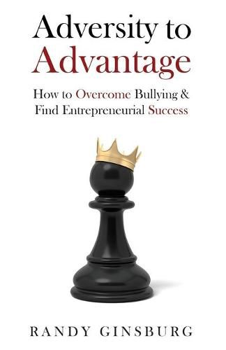 Cover image for Adversity to Advantage: How to Overcome Bullying & Find Entrepreneurial Success