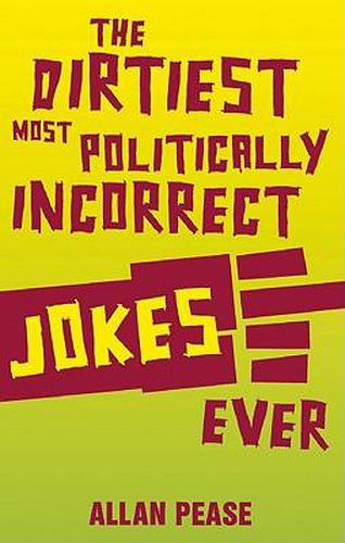 Cover image for The Dirtiest, Most Politically Incorrect Jokes Ever