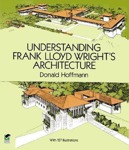 Cover image for Understanding Frank Lloyd Wright's Architecture