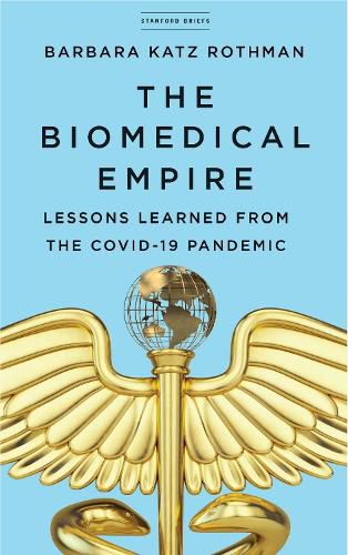 Cover image for The Biomedical Empire: Lessons Learned from the COVID-19 Pandemic