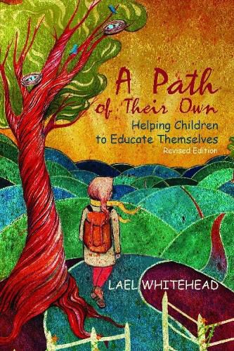 Cover image for A Path of Their Own: Helping Children to Educate Themselves