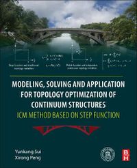 Cover image for Modeling, Solving and Application for Topology Optimization of Continuum Structures: ICM Method Based on Step Function