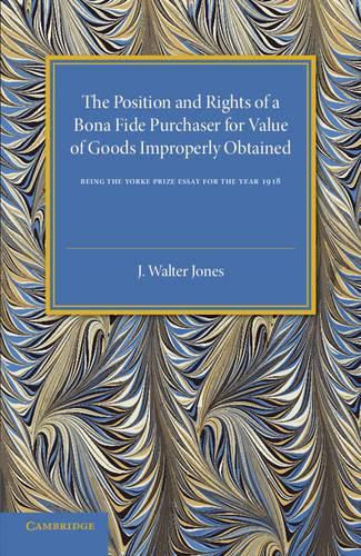 Cover image for Bona Fide Purchase of Goods: The Position and Rights of a Bona Fide Purchaser for Value of Goods Improperly Obtained