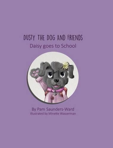 Cover image for Dusty the Dog and Friends - Daisy goes to School