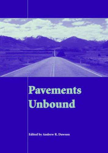 Pavements Unbound: Proceedings of the 6th International Symposium on Pavements Unbound (UNBAR 6), 6-8 July 2004, Nottingham, England