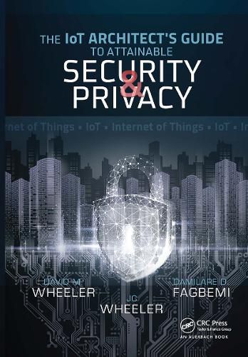 Cover image for The IoT Architect's Guide to Attainable Security and Privacy