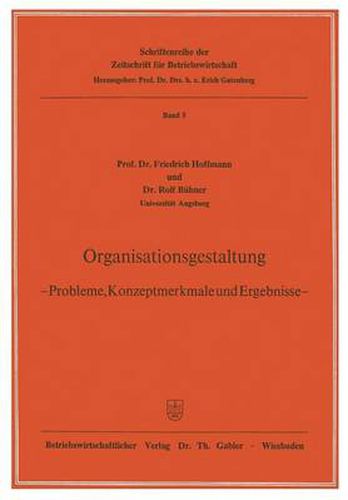 Organisationsgestaltung: - Probleme, Konzeptmerkmale und Ergebnisse -