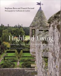 Cover image for Highland Living: Landscape, Style, and Traditions of Scotland