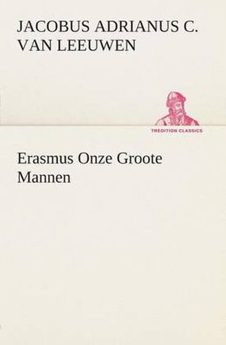 Cover image for Erasmus Onze Groote Mannen