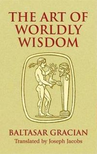 Cover image for The Art of Worldly Wisdom