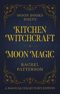 Cover image for Moon Books Duets - Kitchen Witchcraft & Moon Magic