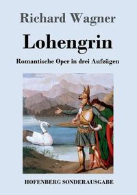 Cover image for Lohengrin: Romantische Oper in drei Aufzugen