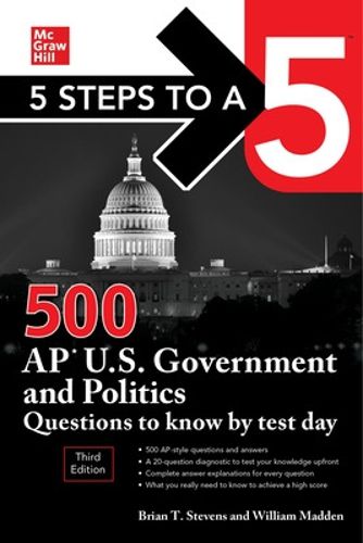 Cover image for 5 Steps to a 5: 500 AP U.S. Government and Politics Questions to Know by Test Day, Third Edition