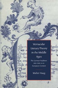 Cover image for Vernacular Literary Theory in the Middle Ages: The German Tradition, 800-1300, in its European Context