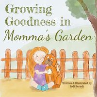 Cover image for Growing Goodness in Momma's Garden