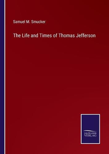 Cover image for The Life and Times of Thomas Jefferson
