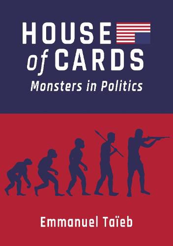 Cover image for House of Cards: Monsters in Politics