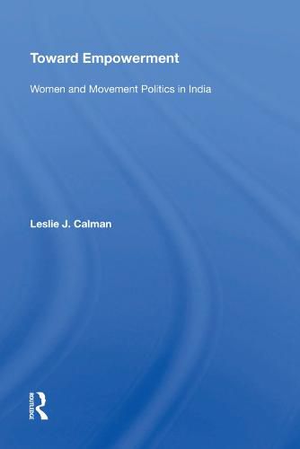 Cover image for Toward Empowerment: Women And Movement Politics In India