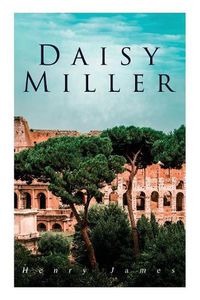 Cover image for Daisy Miller: Victorian Romance