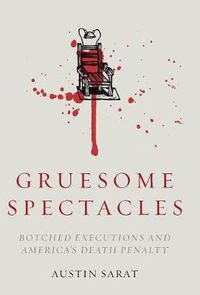 Cover image for Gruesome Spectacles: Botched Executions and America's Death Penalty