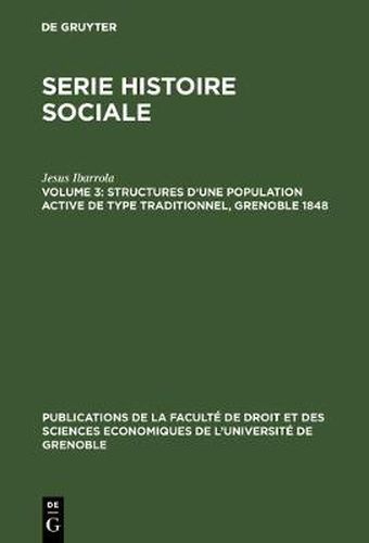 Cover image for Structures d'une population active de type traditionnel, Grenoble 1848