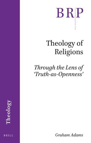 Cover image for Theology of Religions: Through the Lens of 'Truth-as-Openness