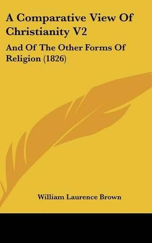 A Comparative View of Christianity V2: And of the Other Forms of Religion (1826)