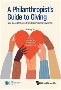 Cover image for Philanthropist's Guide To Giving, A: Asia-based Insights From Asia Philanthropy Circle