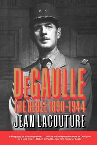 DeGaulle: The Rebel 1890-1944