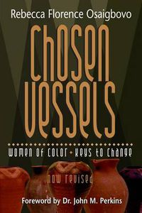 Cover image for Chosen Vessels: Women of Color, Keys to Change