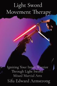 Cover image for Light Sword Movement Therapy