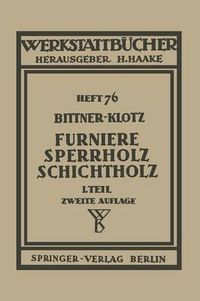 Cover image for Furniere - Sperrholz Schichtholz: Erster Teil: Technologische Eigenschaften; Pruf- und Abnahmevorschriften; Mess-, Pruf- und Hilfsgerate