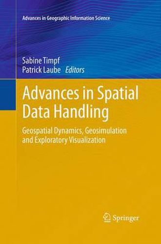 Cover image for Advances in Spatial Data Handling: Geospatial Dynamics, Geosimulation and Exploratory Visualization