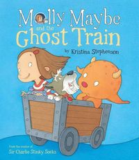 Cover image for Molly Maybe and the Ghost Train