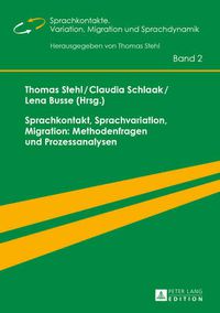 Cover image for Sprachkontakt, Sprachvariation, Migration: Methodenfragen Und Prozessanalysen