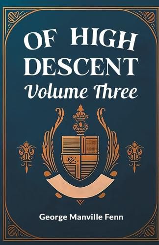 Of High Descent Volume Three