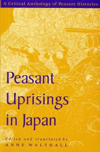 Cover image for Peasant Uprisings in Japan: An Anthology of Peasant Histories