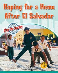 Cover image for Hoping for a Home After El Salvador