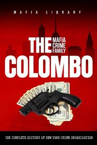 Cover image for The Colombo Mafia Crime Family