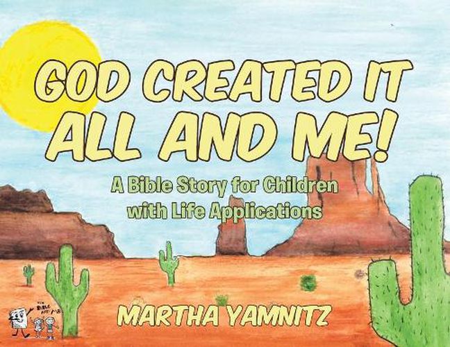 Cover image for God Created It All and Me!: A Bible Story for Children with Life Applications