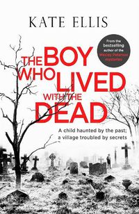 Cover image for The Boy Who Lived with the Dead