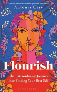 Cover image for Flourish: The Extraordinary Journey Into Finding Your Best Self