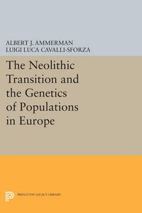 Cover image for The Neolithic Transition and the Genetics of Populations in Europe