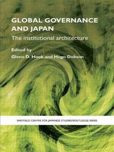 Cover image for Global Governance and Japan: The Institutional Architecture