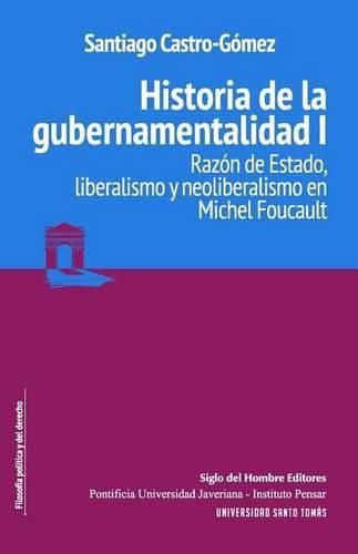 Cover image for Historia de la gubernamentalidad I: Razon de Estado, liberalismo y neoliberalismo en Michel Foucault