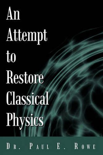 Cover image for An Attempt to Restore Classical Physics