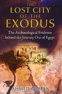 Cover image for Lost City of the Exodus: The Archaeological Evidence Behind the Journey out of Egypt