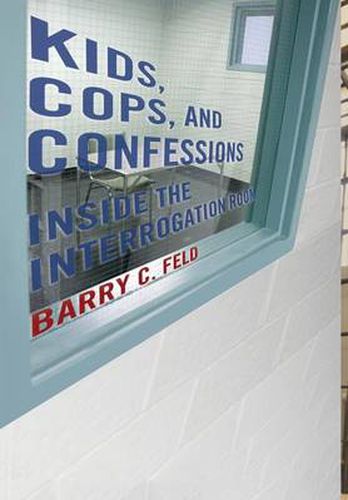 Cover image for Kids, Cops, and Confessions: Inside the Interrogation Room