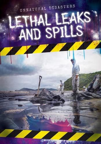 Lethal Leaks and Spills